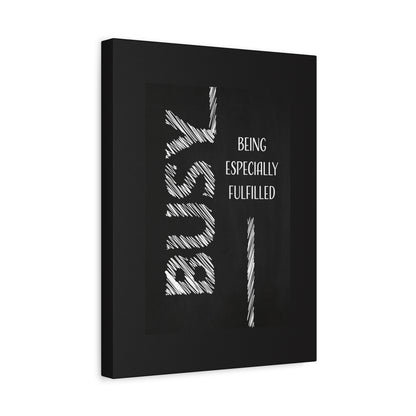 Busy Being Especially Fulfilled - Motivational Canvas Wall Art