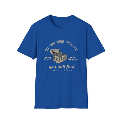 Motivational Unisex T-Shirt - Go Find Your Treasure You Will Find Your Heart Design