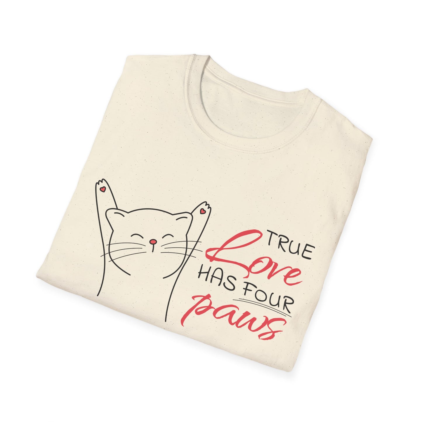 Valentine's Day Unisex T-Shirt - True Love Has Four Paws Design