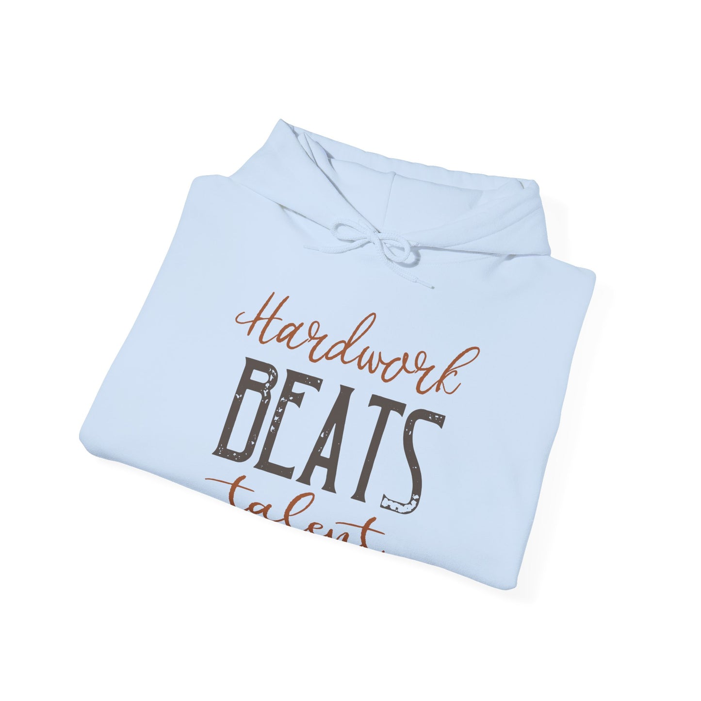 Motivational Unisex Hooded Sweatshirt - Hardwork Beats Talent Design