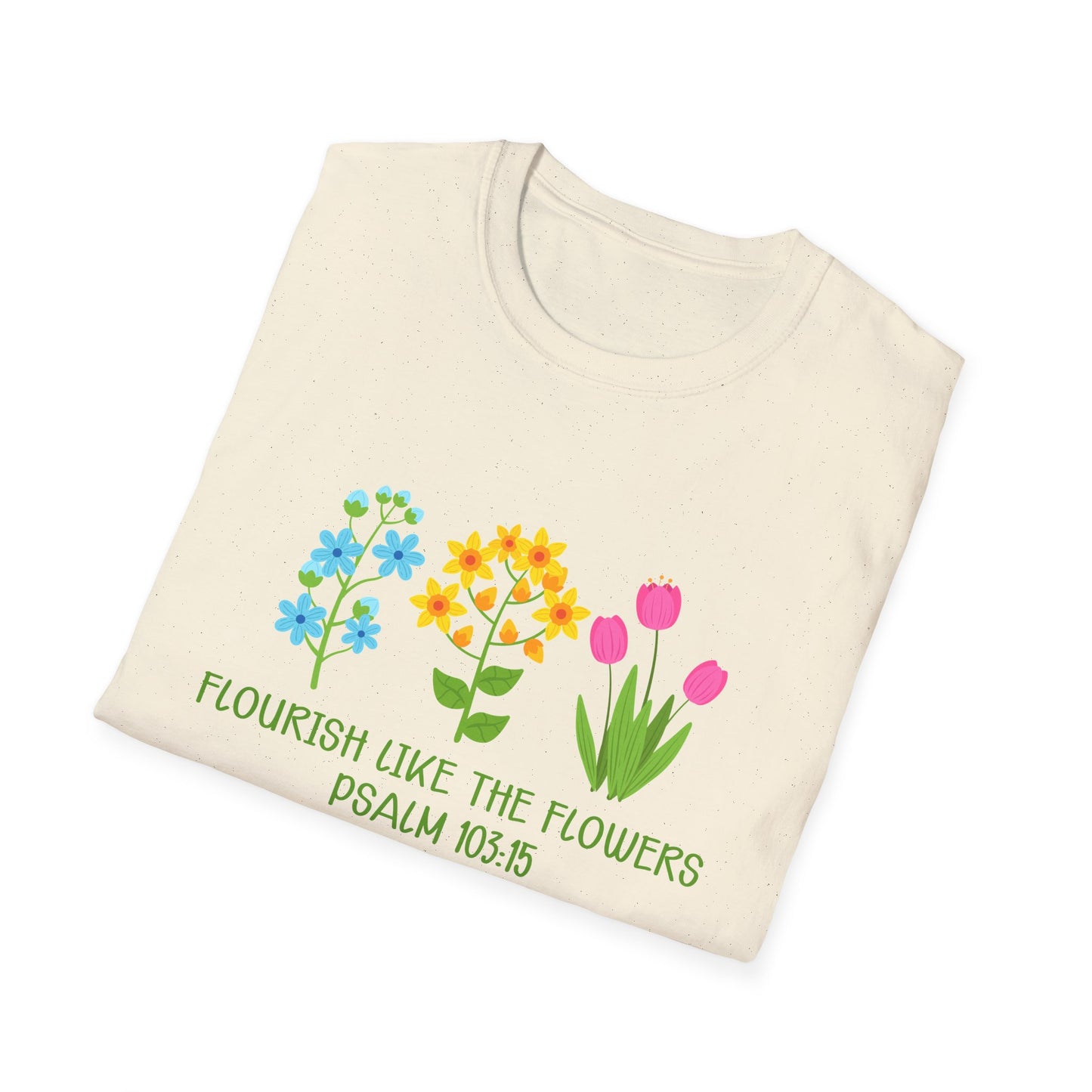 Christian Unisex T-Shirt - Flourish Like The Flowers Design