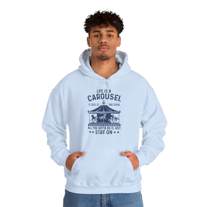 Motivational Unisex Hooded Sweatshirt - Life Is A Carousel Design