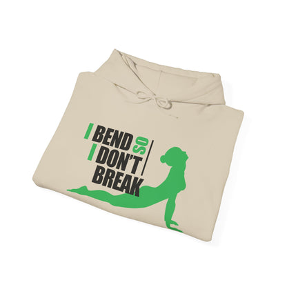 Motivational Unisex Hooded Sweatshirt - I Bend So I Don't Break Design