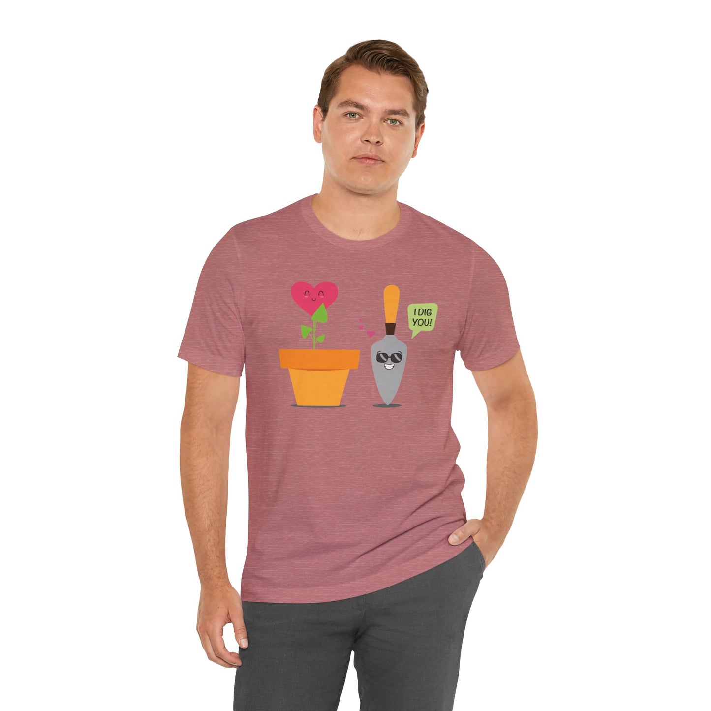 I Dig You Valentine's Day Short Sleeve T-Shirt - Unisex - Motivational Treats