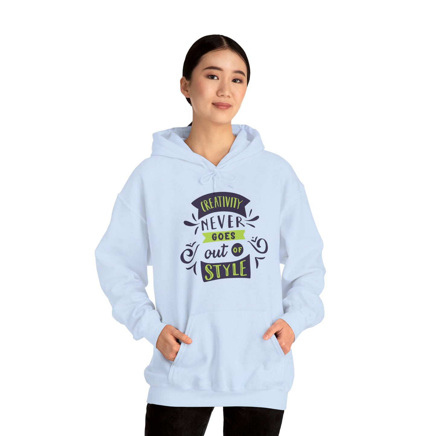 Motivational Unisex Hooded Sweatshirt - Creativity Never Goes Out Of Style Design