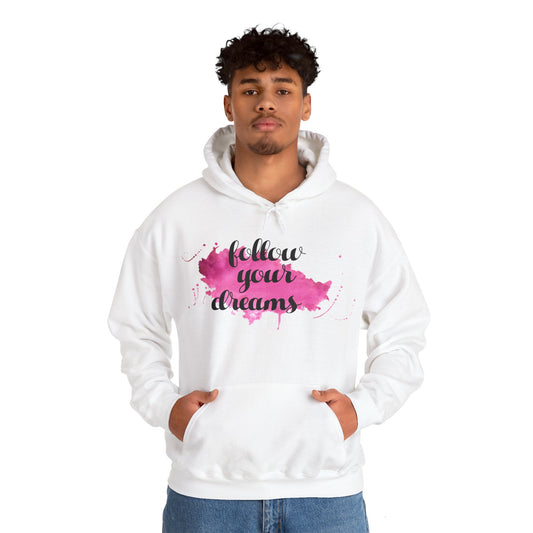 Motivational Unisex Hooded Sweatshirt - Follow Your Dreams Design