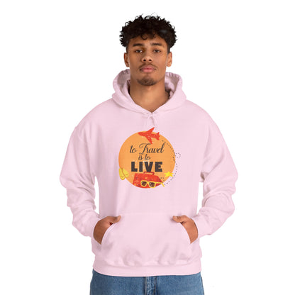 Motivational Unisex Hooded Sweatshirt - To Travel Is To Live Design