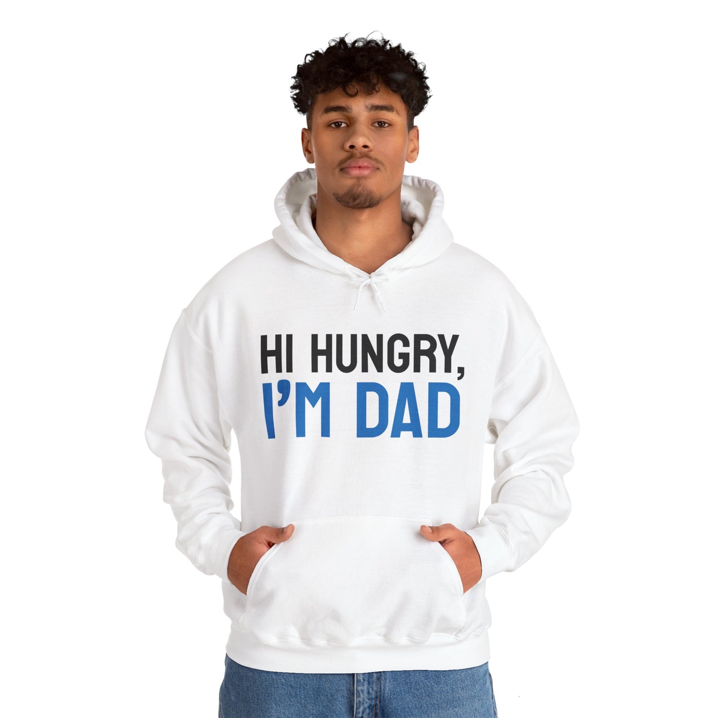 Father's Day Unisex Hooded Sweatshirt - Hi Hungry I'm Dad Design