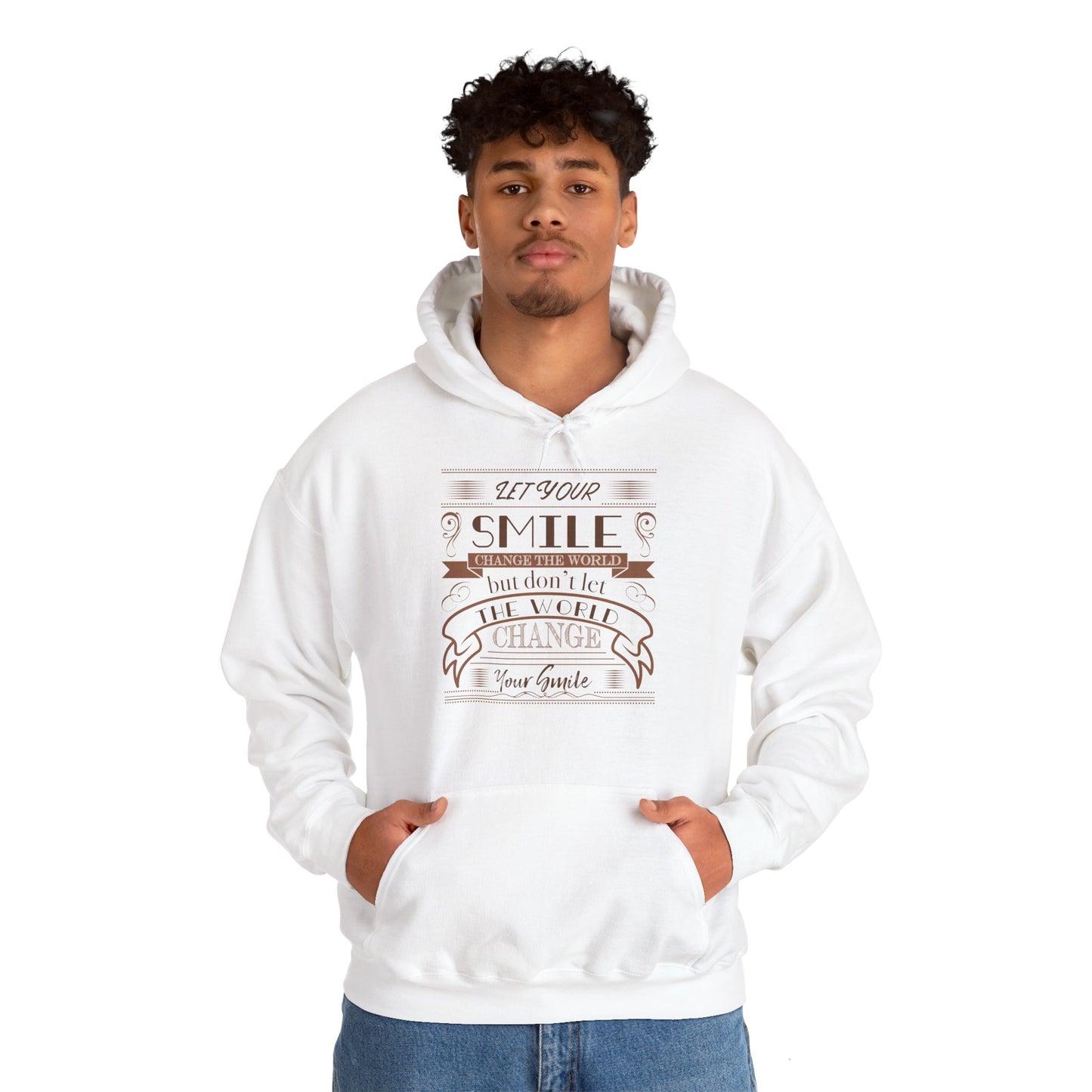 Motivational Unisex Hooded Sweatshirt - Let Your Smile Change The World Design