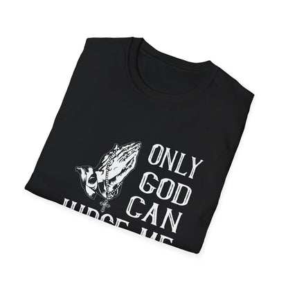 Christian Unisex T-Shirt - Only God Can Judge Me Design