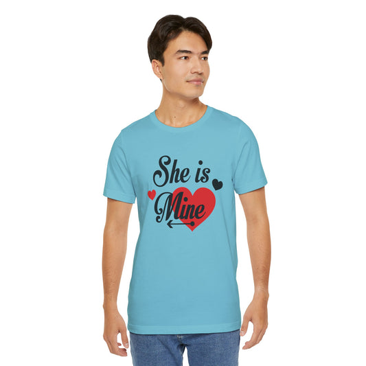 She Is Mine Valentine's Day Short Sleeve T-Shirt - Unisex - Motivational Treats