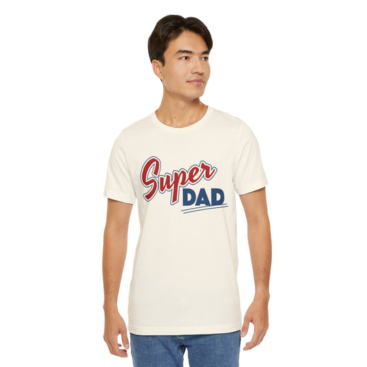 Super Dad Father's Day Short Sleeve T-Shirt - Unisex