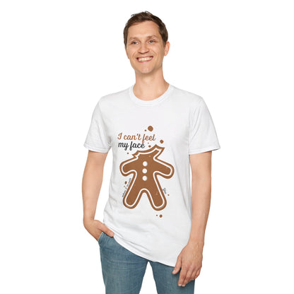 Christmas Unisex T-Shirt - I Can't Feel My Face Gingerbread Man Design