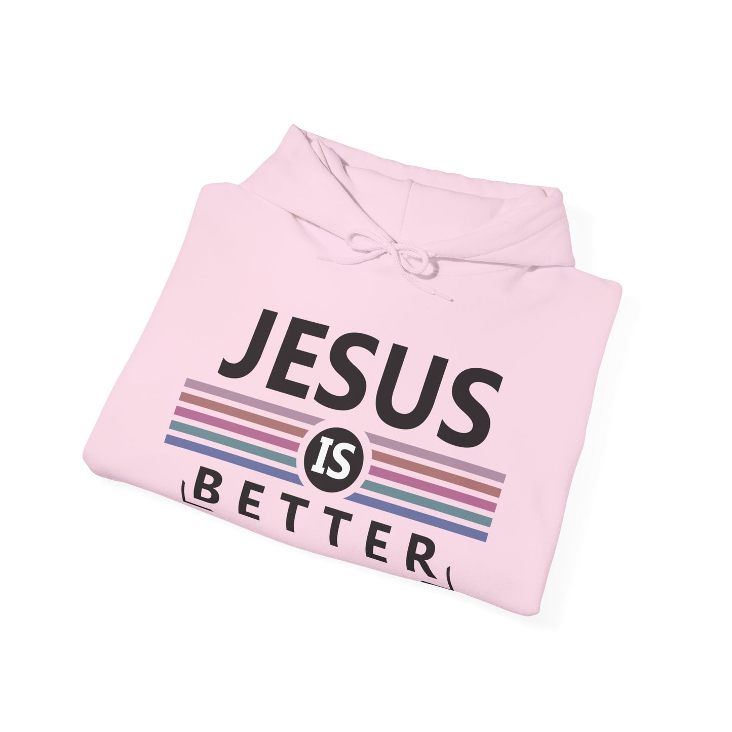 Christian Unisex Hooded Sweatshirt - Jesus Is Better Design