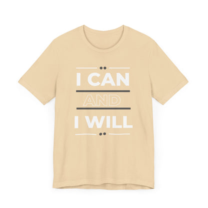 I Can and I Will Motivational T-Shirt - Unisex