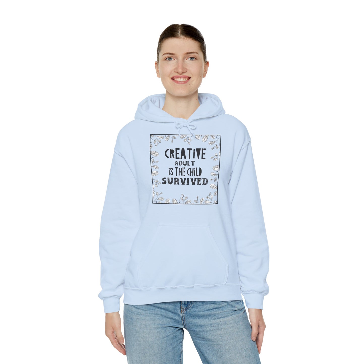 Motivational Unisex Hooded Sweatshirt - Creative Adult Is The Child Survived Design