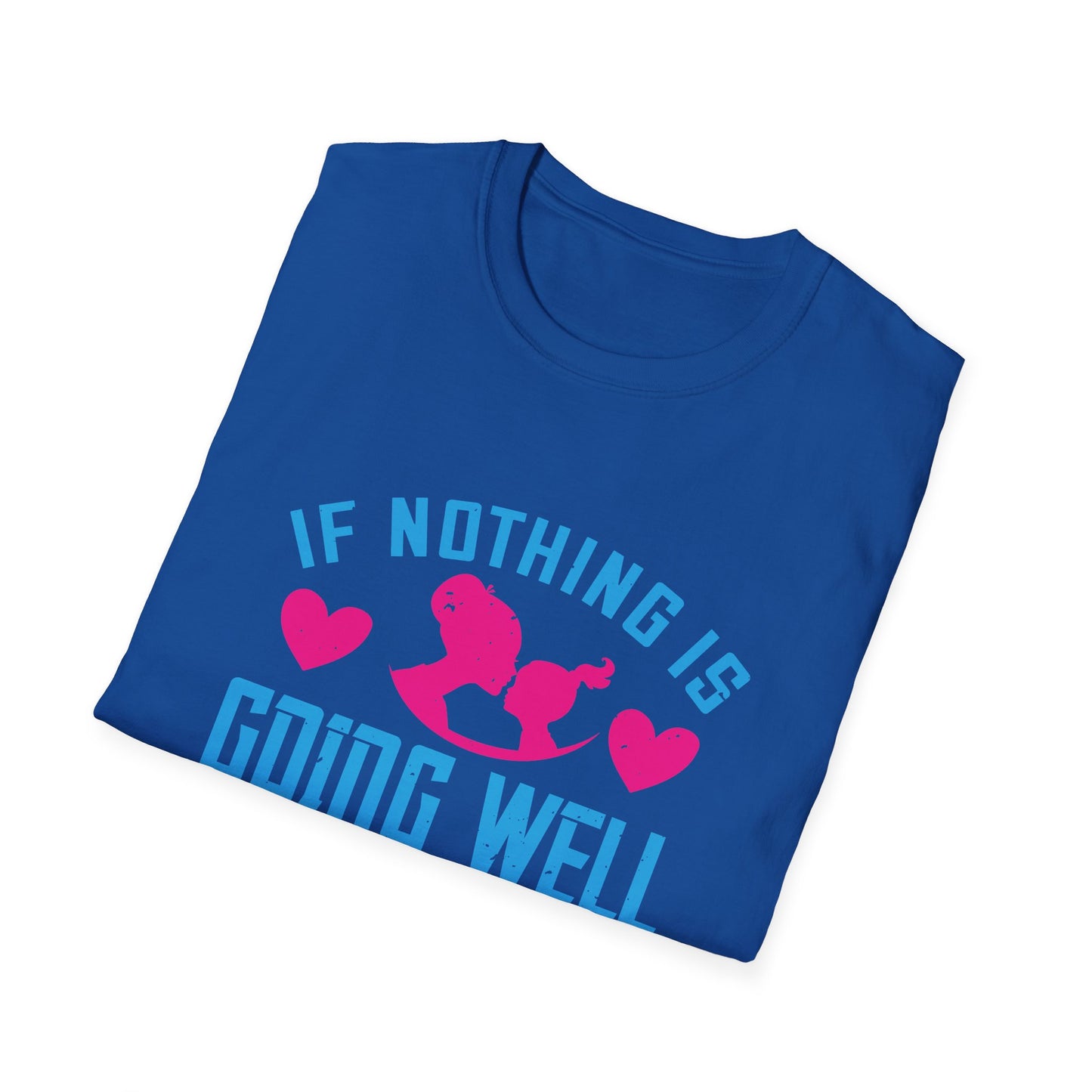 Mother's Day Unisex T-Shirt - If Nothing Is Going Well Call Your Grandmother Design