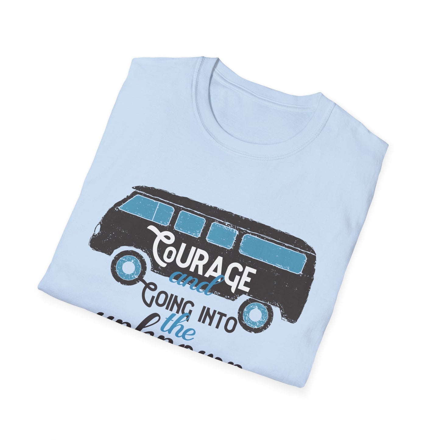 Motivational Unisex T-Shirt - Courage Going Into The Unknown Design