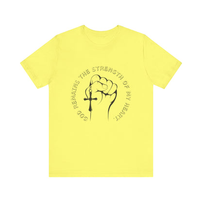 God Remains The Strength Of My Heart Christian Unisex T-Shirt