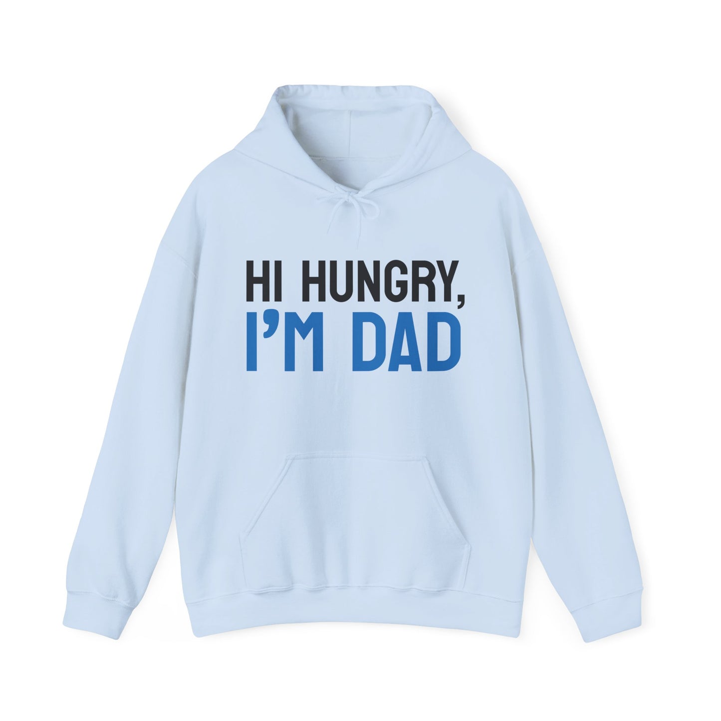 Father's Day Unisex Hooded Sweatshirt - Hi Hungry I'm Dad Design