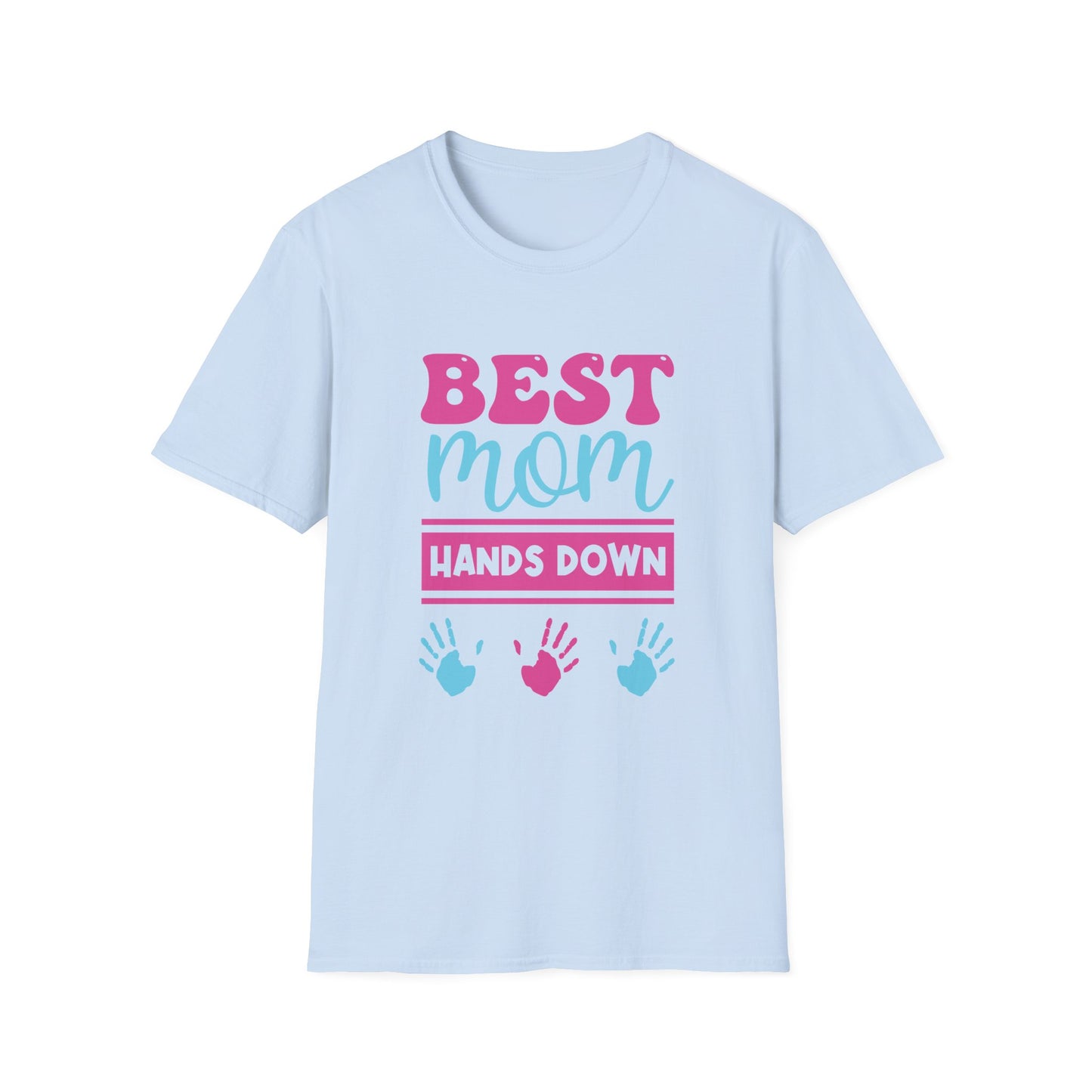 Mother's Day Unisex T-Shirt - Best Mom Hands Down Design