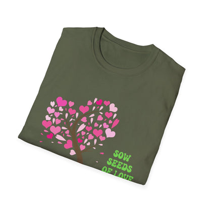 Motivational Unisex T-Shirt - Sow Seeds Of Love Design