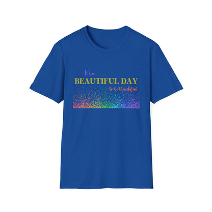 Christian Unisex T-Shirt - It's A Beautiful Day To Be Thankful Design