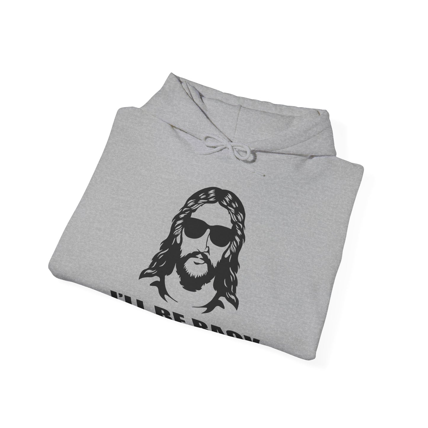 Christian Unisex Hooded Sweatshirt - I'll Be Back Design