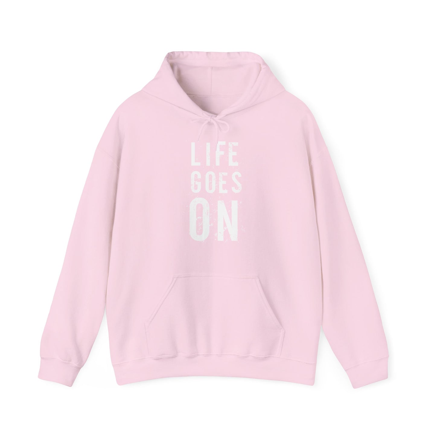 Motivational Unisex Hooded Sweatshirt - Life Goes On Design