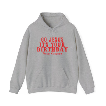 Christian Unisex Hooded Sweatshirt - Go Jesus It's Your Birthday Design