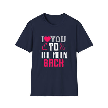 Valentine's Day Unisex T-Shirt - I Love You To The Moon and Back Design