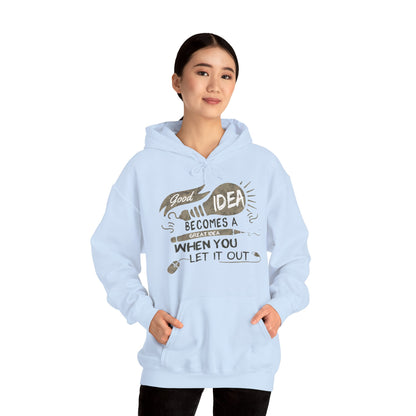 Motivational Unisex Hooded Sweatshirt - Good Idea Becomes A Great Idea Design