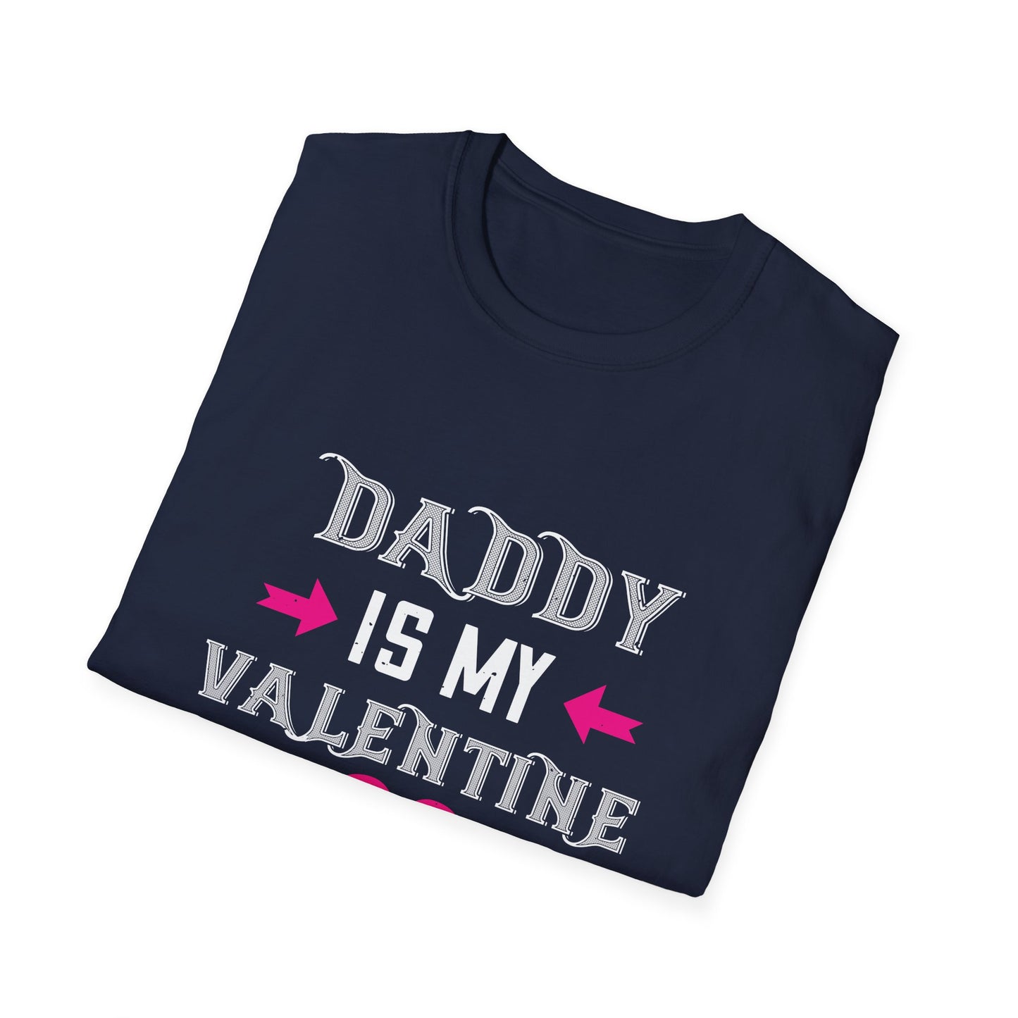 Valentine's Day Unisex T-Shirt - Daddy Is My Valentine Design