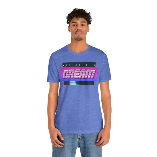 Dream Motivational Quote Short Sleeve T-Shirt - Unisex - Motivational Treats