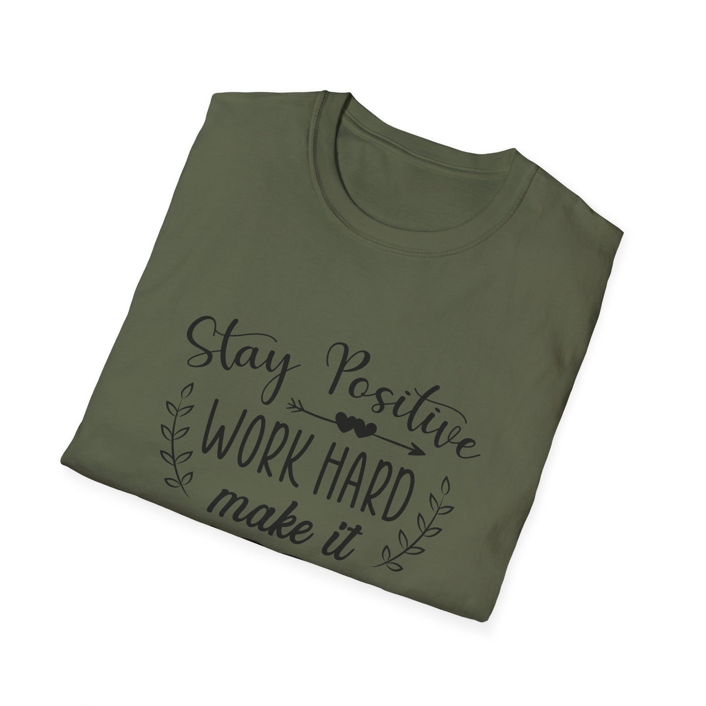 Motivational Unisex T-Shirt - Stay Positive Work Hard Make It Happen Design