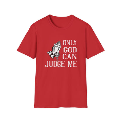 Christian Unisex T-Shirt - Only God Can Judge Me Design