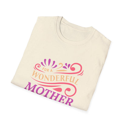 Mother's Day Unisex T-Shirt - For A Wonderful Mother Design