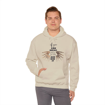 Motivational Unisex Hooded Sweatshirt - If You Can Dream It Design