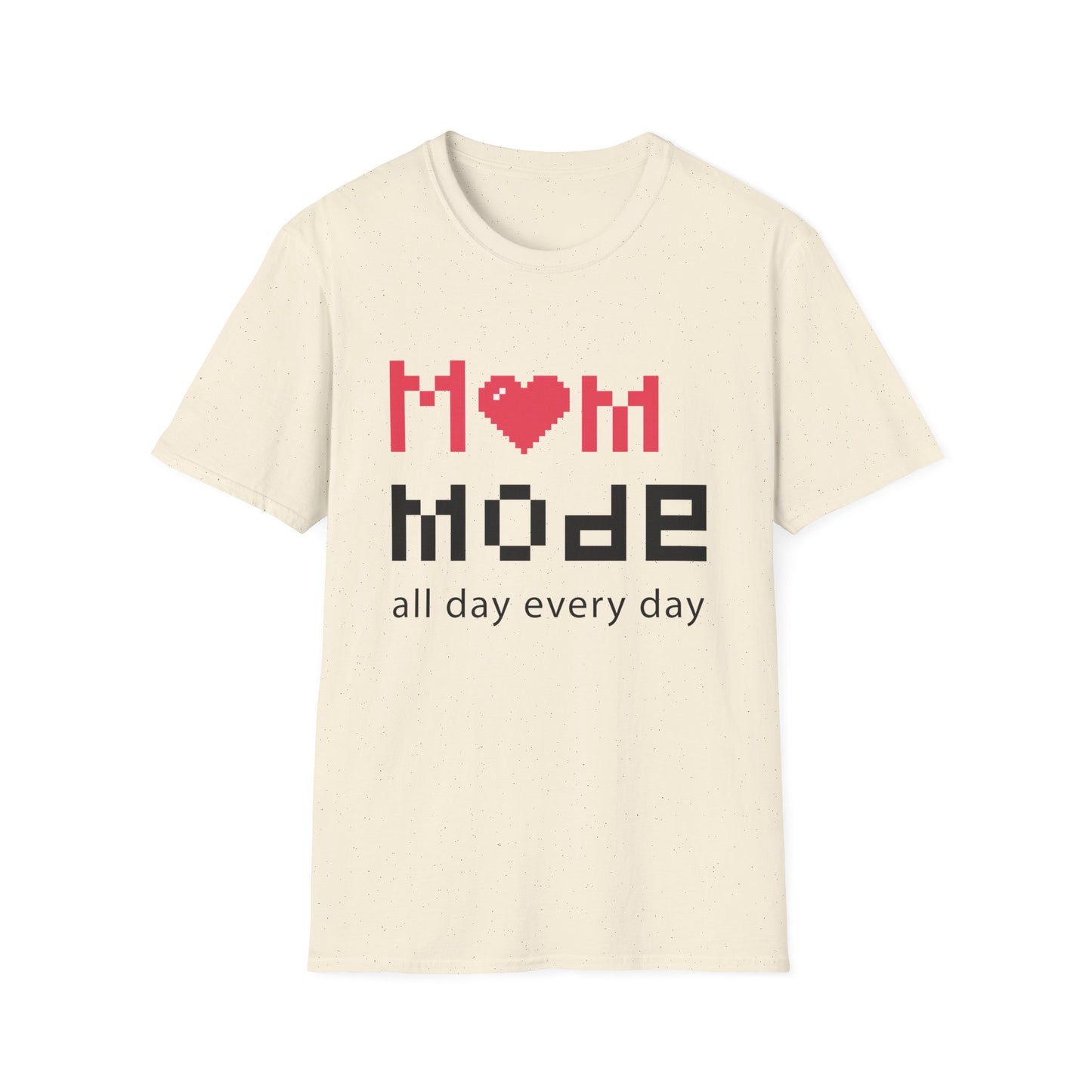 Mother's Day Unisex T-Shirt - Mom Mode All Day Every Day Design