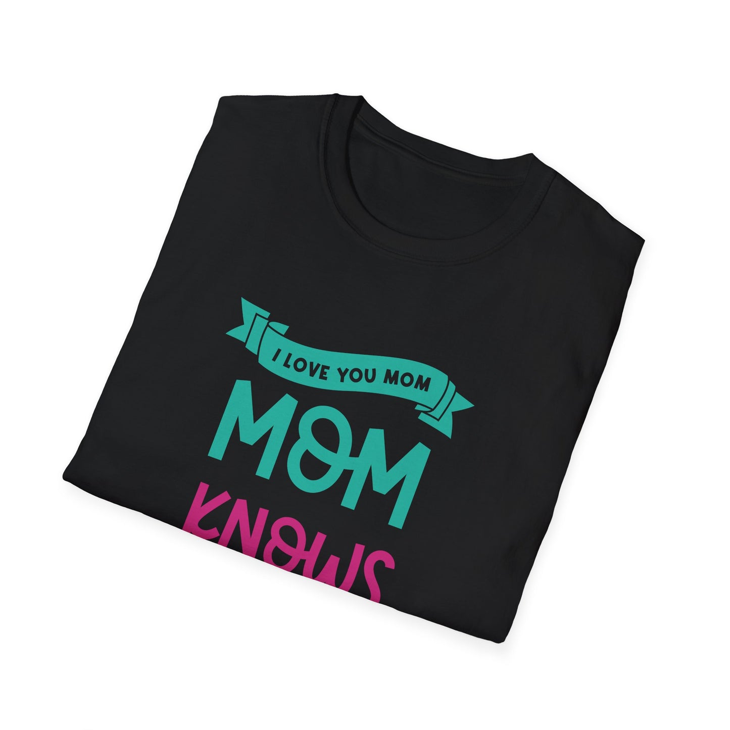 Mother's Day Unisex T-Shirt - Mom Knows Best Design