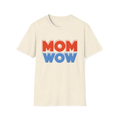 Mother's Day Unisex T-Shirt - Mom Wow Design