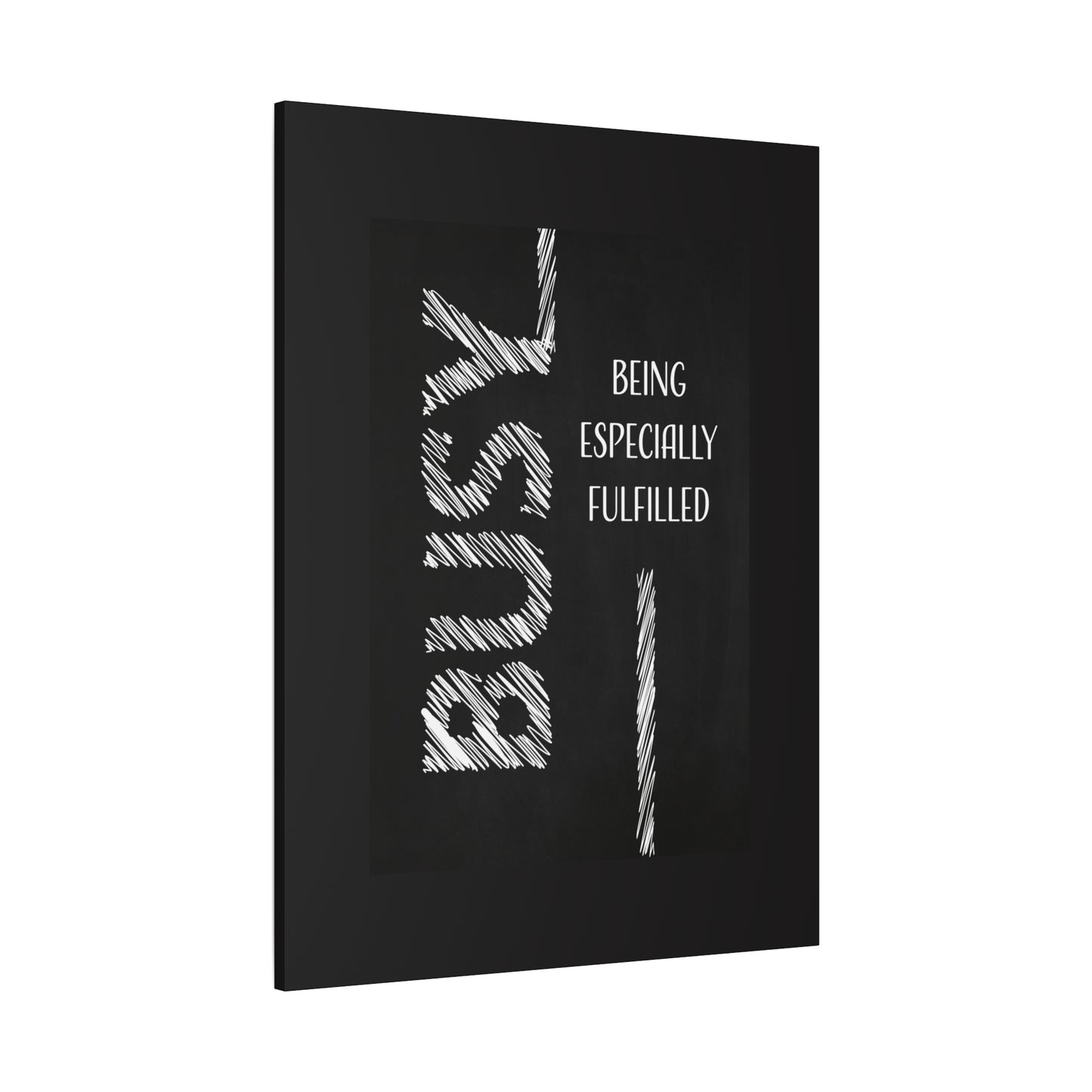 Motivational Matte Canvas, Stretched, 1.25" - Busy Being Especially Fulfilled Design