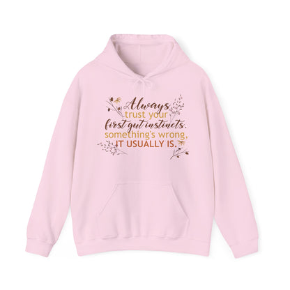 Motivational Unisex Hooded Sweatshirt - Always Trust Your First Gut Instincts Design