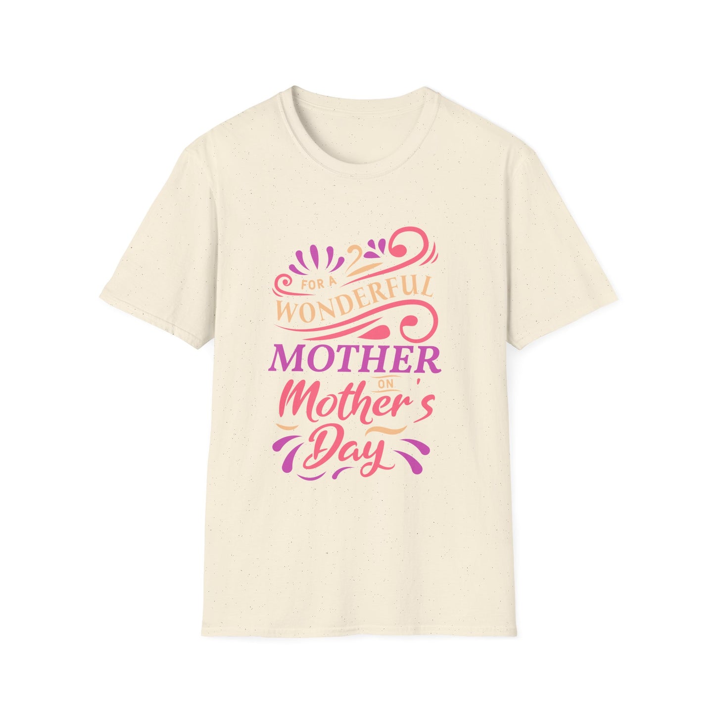 Mother's Day Unisex T-Shirt - For A Wonderful Mother Design