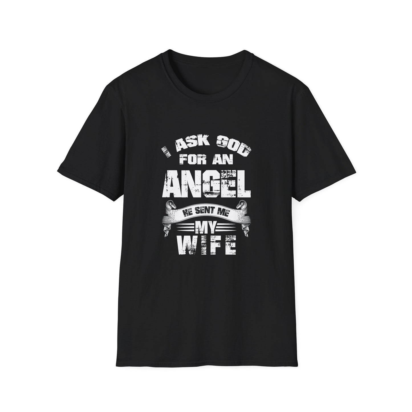 Christian Unisex T-Shirt - I Ask God For An Angel Design