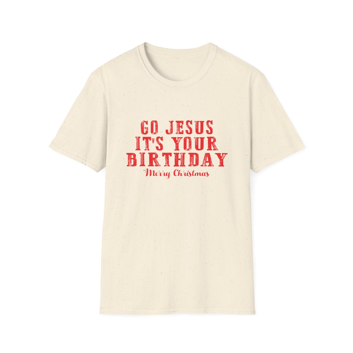 Christian Unisex T-Shirt - Go Jesus It's Your Birthday Design