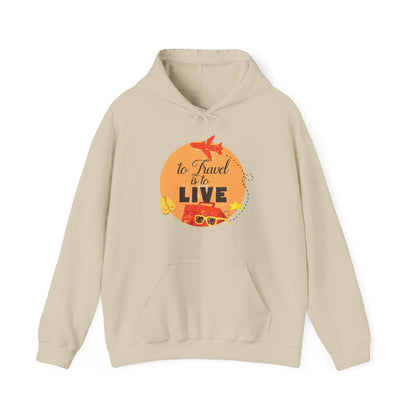 Motivational Unisex Hooded Sweatshirt - To Travel Is To Live Design