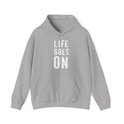 Motivational Unisex Hooded Sweatshirt - Life Goes On Design