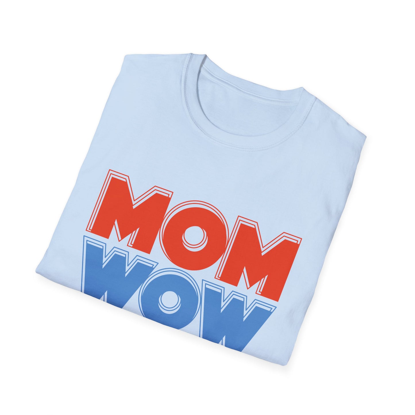 Mother's Day Unisex T-Shirt - Mom Wow Design