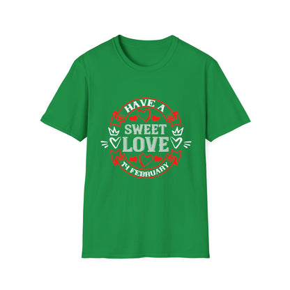 Valentine's Day Unisex T-Shirt - Have A Sweet Love 14 February Design